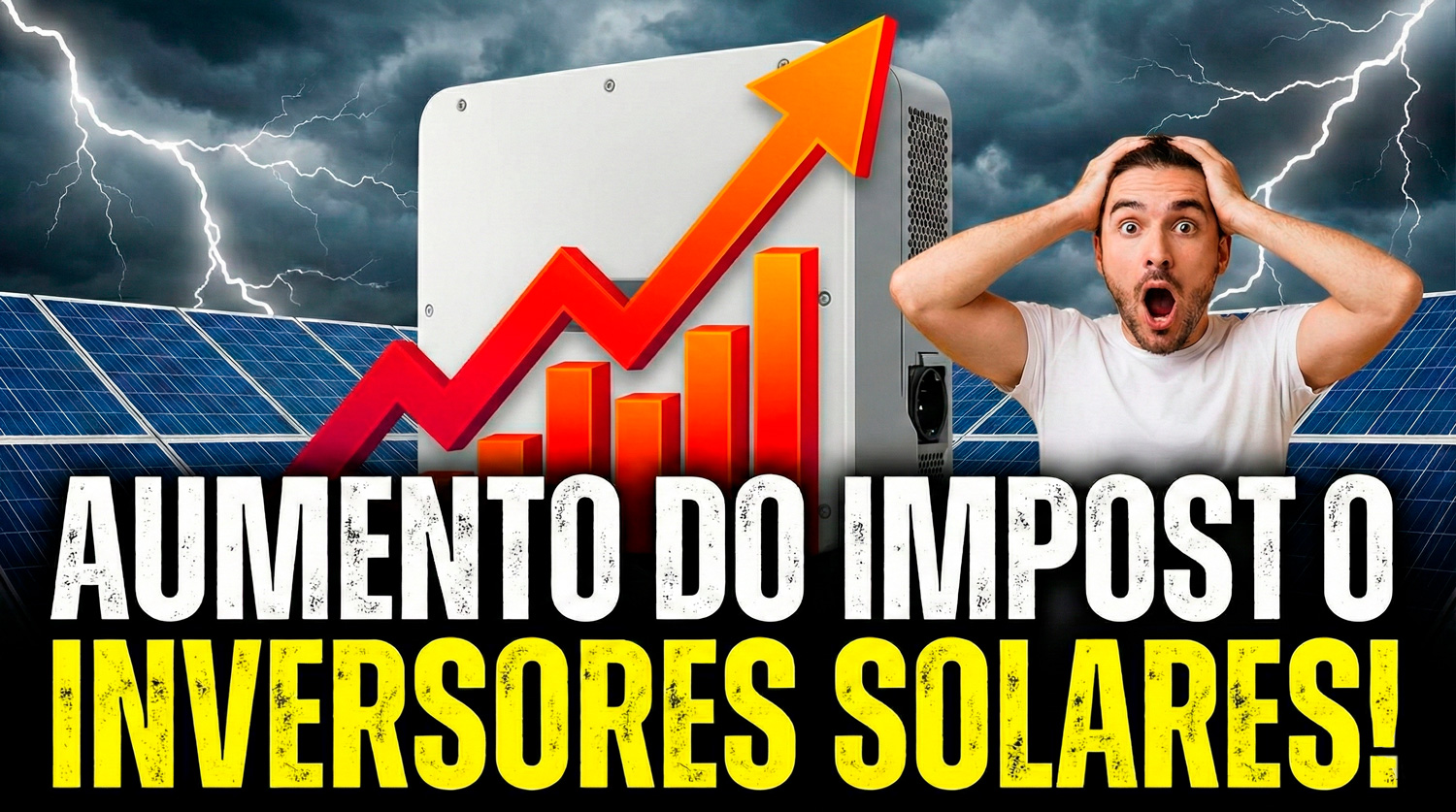 Aumento do Imposto de Importação para Inversores Solares: O que Você Precisa Saber